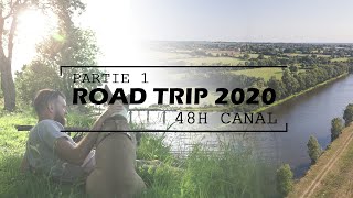 Road trip 2020: 48H canal - Pêche à la carpe 2020  ☀
