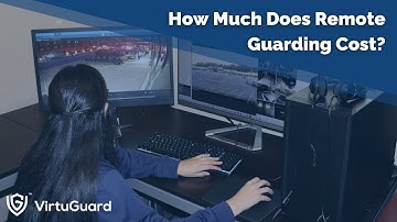 How Much Does Remote Guarding Cost?