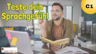 Teste dein Sprachgefühl C1 | Test your German C1 | German for Advanced Learners | Learn German