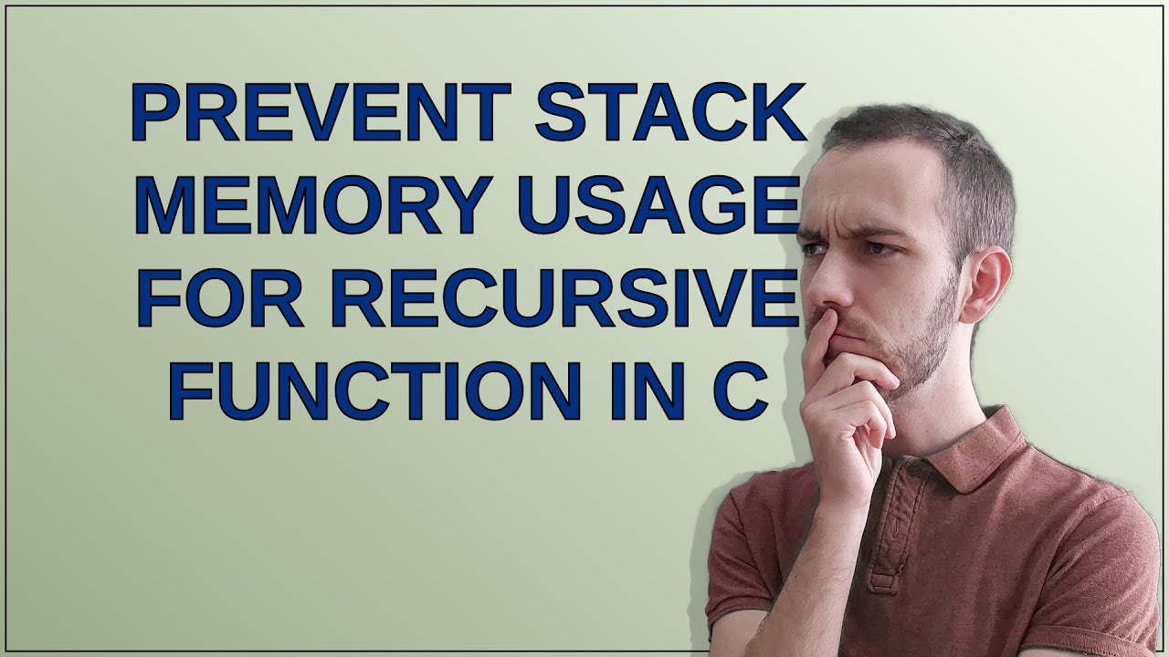 Prevent stack memory usage for recursive function in C - YouTube