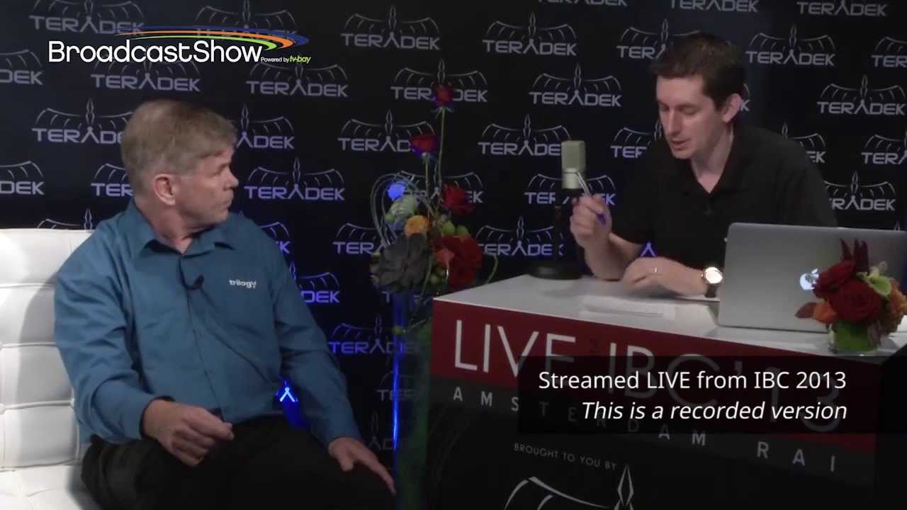 Trilogy on BroadcastShow LIVE at IBC 2013