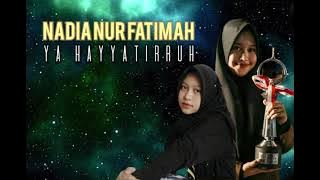 Ya Hayyatirruh | Nadia Nur Fatimah-Sholawat Merdu#nengnadia