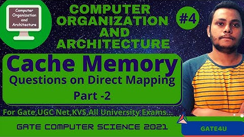 Questions on Direct Mapping | Cache Memory | Computer Organization and Architecture | Gate4U