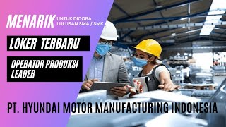 Info Loker Hari Ini Cikarang  Bekasi PT. Hyundai Motor Manufacturing Indonesia