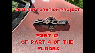 The Breakout Barn: 1972 Datsun 240Z restoration. part 12: of part 4 of the floors