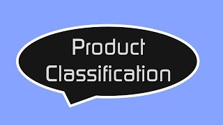 Product Classification - N5 Business Management Product Classification - N5 Business Management