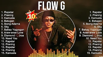 Flow G Songs 2023 ~ Flow G Music Of All Time ~ Flow G Top Songs 2023