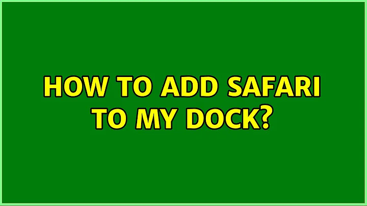 How to add Safari to my Dock? (3 Solutions!!)