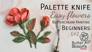 Ep2 Palette knife "Easy Flowers", Buttercream painting for beginner | Butter & Blossoms