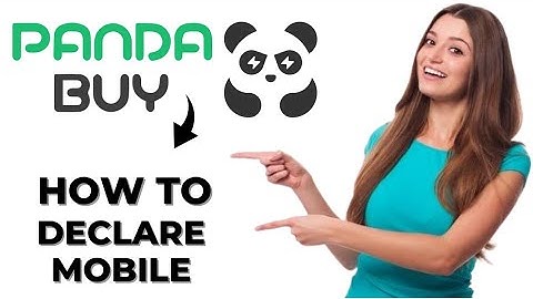 How to Declare on Pandabuy Mobile