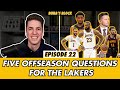 Five important offseason questions for the lakers ep 22  buhas block