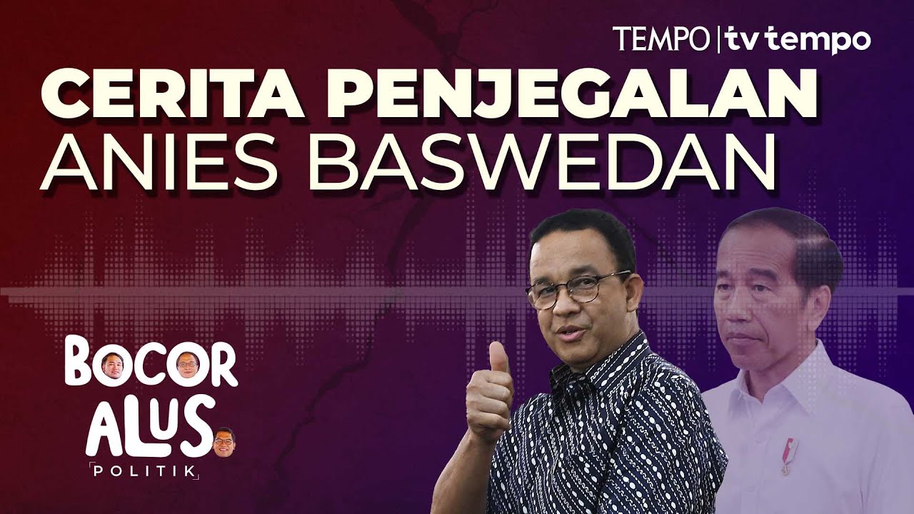 Di Balik Kegagalan Anies Jadi Calon Gubernur Jakarta, Ada Cawe-cawe Jokowi? | Bocor Alus Politik