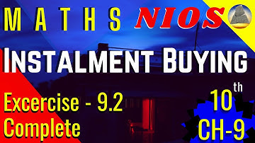 Nios, Class-10, Ch-9, Instalment Buying,Ex - 9.2 , Complete
