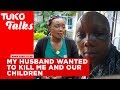 My husband wanted to kill me and our children - Diana Kamande | Tuko Talks | Tuko TV