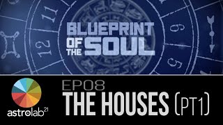 Astrology 101 Blueprint of the Soul EP08 The Houses pt1