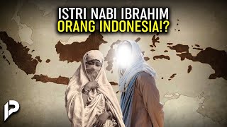 Terkuak Istri Nabi Ibrahim Berasal dari Indonesia