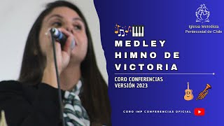 Miniatura de vídeo de "MEDLEY HIMNO DE VICTORIA || CORO IMP CONFERENCIAS 2023"