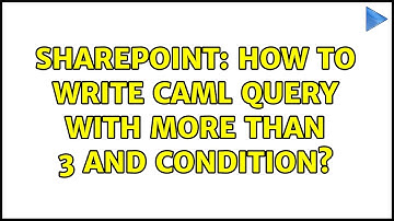 Sharepoint: How to write CAML Query with more than 3 AND Condition? (2 Solutions!!)