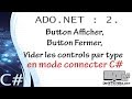 ADO.NET :2. Button Afficher,Fermer,Vider les controls par type en mode connecter C#