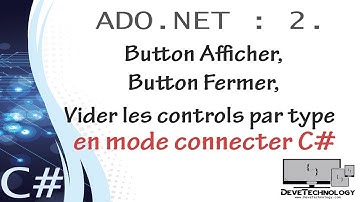 ADO.NET :2. Button Afficher,Fermer,Vider les controls par type en mode connecter C#