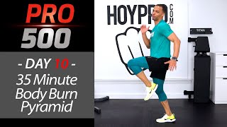 35 Minute Full Body No Equipment Cardio HIIT Pyramid Workout - PRO 500 Day 10