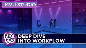 IMVU Studio Learning Session 2 - Deep Dive Into Workflow
