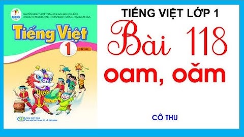 Tiếng Việt lớp 1| Bài 118: oam, oăm | Sách Cánh Diều| Cô Thu