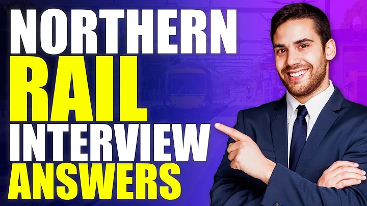 NORTHERN RAIL INTERVIEW QUESTIONS AND ANSWERS! (How to Pass Any Northern Rail Job Interview)