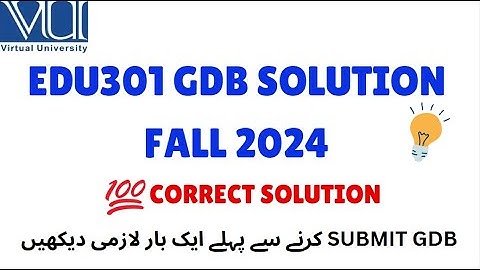 EDU301 GDB SOLUTION FALL 2024 || CORRECT SOLUTION ||#EDU301 #virtualuniversitygdb #virtualuniversity