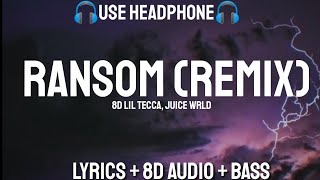 Lil Tecca, Juice WRLD - Ransom (Remix) | ( Lyrics/8D AUDIO / BASS BOOSTED )