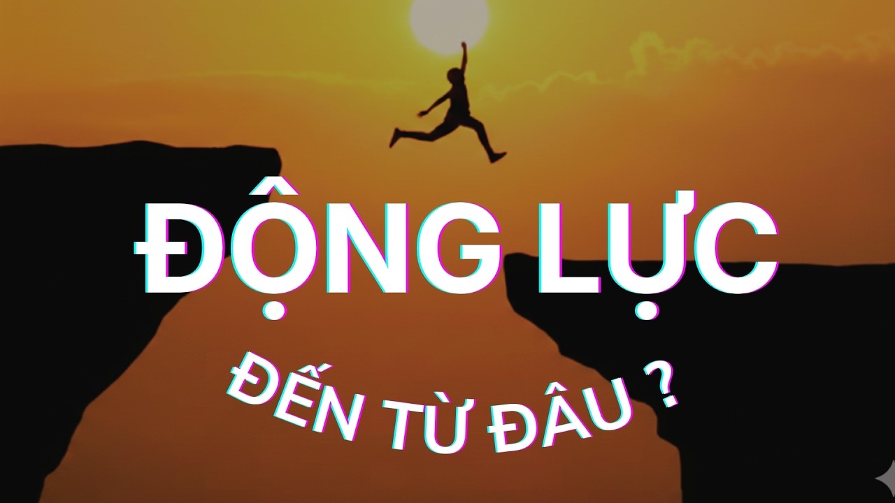 ĐỘNG LỰC Đến Từ Đâu - Gieo Hạt Hạnh Phúc