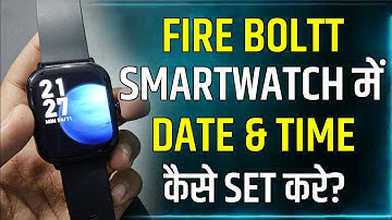 Fire Boltt Smart Watch Me Date And Time Kaise Set Kare | how to set date and time in fire boltt
