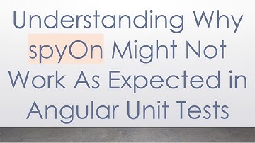 Understanding Why spyOn Might Not Work As Expected in Angular Unit Tests