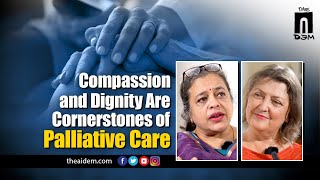 Compassion and Dignity are Cornerstones of Palliative Care | Mental Health Day | The AIDEM