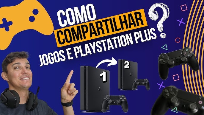 VENDAS E COMPARTILHAMENTO DE JOGOS PS4