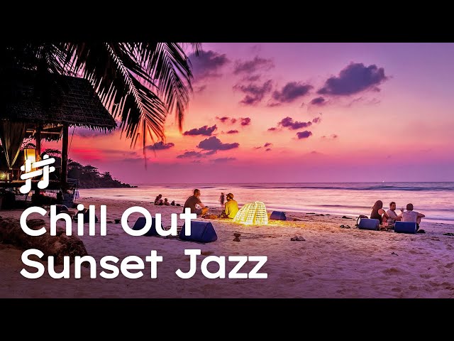 Chill Out Beach Sunset Jazz - Relaxing Lounge Bossa Nova Music for Good Vibe, Reading, Study, Work class=