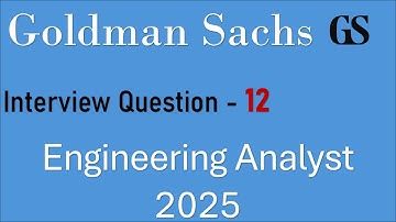 Interview Questions Asked In Goldman Sachs - 12 | Engineering Analyst 2025