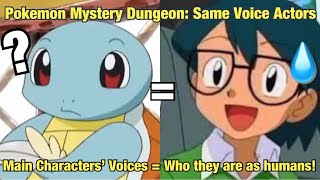 Pokemon Mystery Dungeon: Same Voice Actors/ Main Characters as Humans