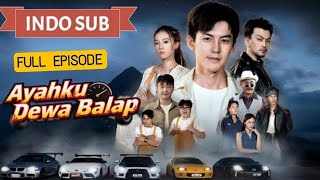 Download Lagu Ayahku dewa balap Drama China Sub Indo terbaru Full Movie MP3