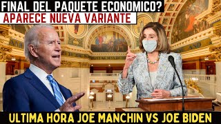 ULIMA HORA Fin del paquete económico Joe Biden vs Joe Manchin - Noticias nueva variante