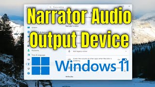 How To Change Narrator Audio Output Device on Windows 11 [Guide]