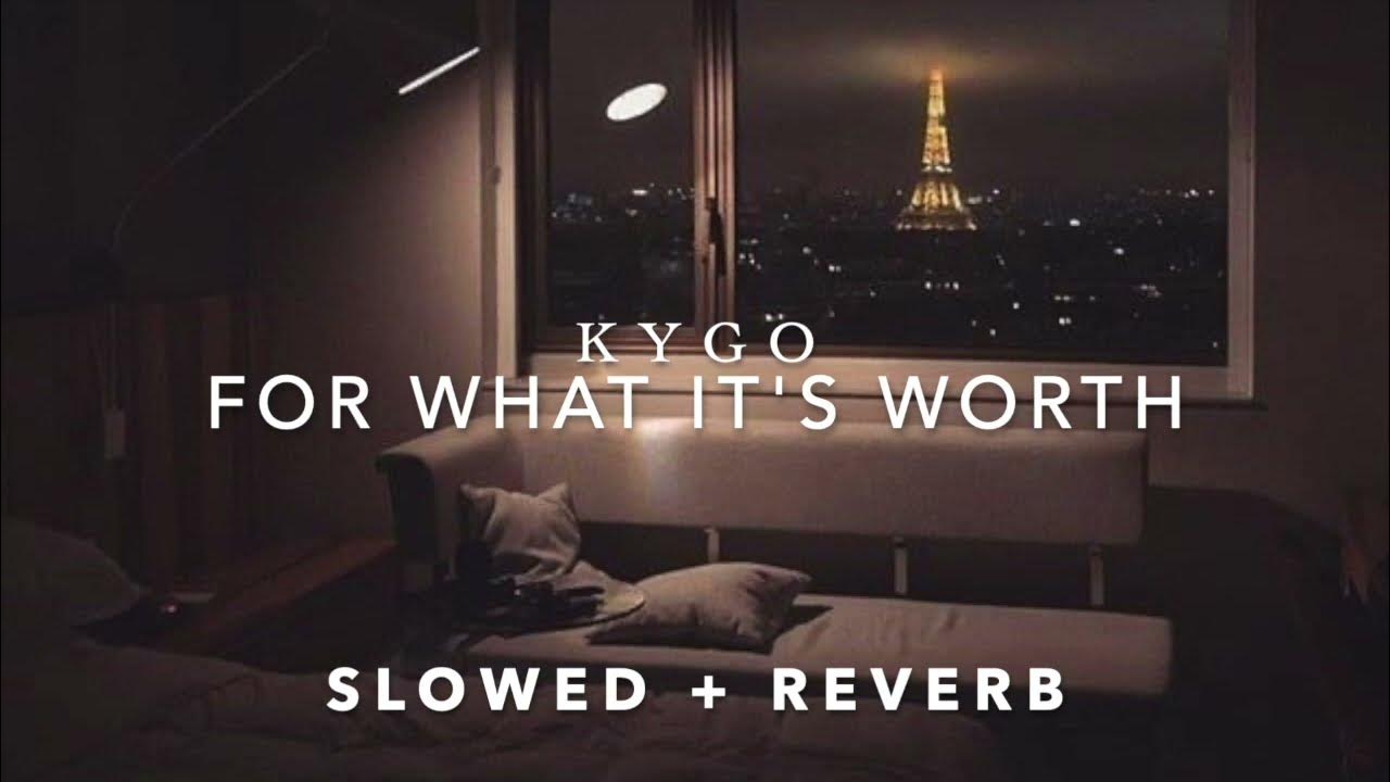 kygo for what it's worth (slowed + reverb) YouTube