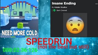 NEED MORE COLD🧊 - Insane Ending Speedrun (000:02:36:126)