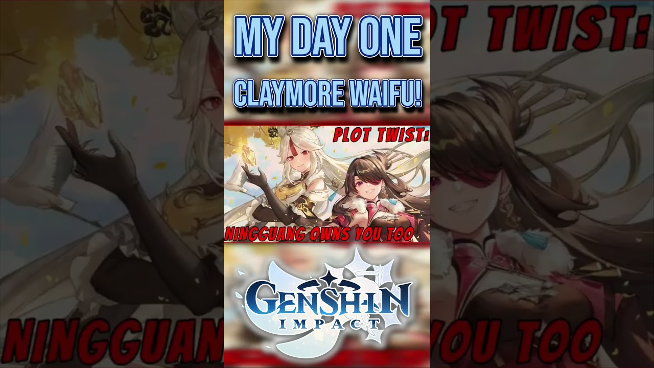 MY DAY ONE CLAYMORE WAIFU! #genshinimpact #videogames #anime #hoyoverse