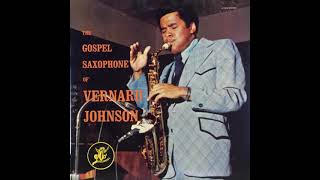 Vernard Johnson  The Gospel Saxophone Of Vernard Johnson 1974 FULL LP