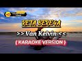 Reta berega  van kelvin  karaoke version 