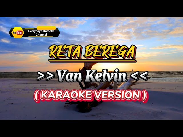 Reta Berega - Van Kelvin ( Karaoke Version ) class=