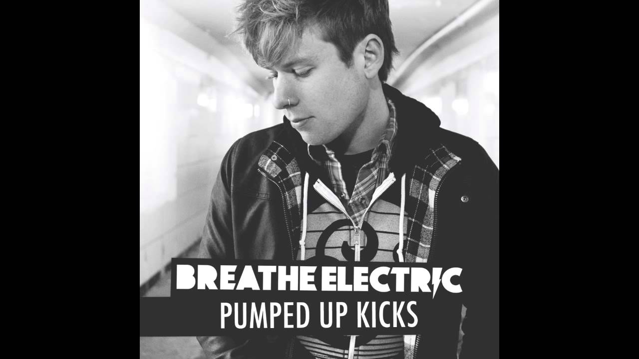 Breathe Electric - Pumped Up Kicks (Foster the People Cover)