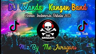 DJ YOLANDA KANGEN BAND - REMIX TERBARU 2022 II THE JURAGANS