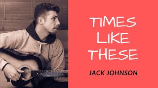 Times Like These - Jack Johnson ( Oscar Wawrick cover )